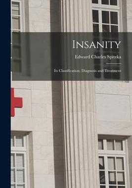[预订]Insanity: Its Classification, Diagnosis and Treatment 9781017370553