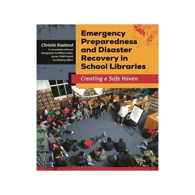 [预订]Emergency Preparedness and Disaster Recovery in School Libraries: Creating a Safe Haven 9781610697293
