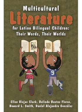 预订 Multicultural Literature for Latino Bilingual Children: Their Words, Their Worlds 拉丁裔双语儿童的多元文化文献（精