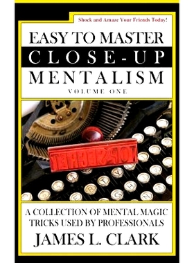 预订 Easy to Master Close-Up Mentalism: A Collection of Mental Magic Tricks Used by Professionals: 9781541107618