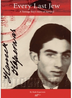 预订 Every Last Jew: A Teenage Boy’s Story of Survival *的犹太人: 9781943532711