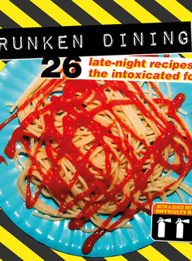 【预订】Drunken Dining: 26 Late-Night Recipes for the Intoxicated Foodie