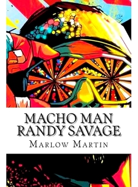预订 Macho Man Randy Savage: The Life and Tribute Of An Icon: 9781507541401