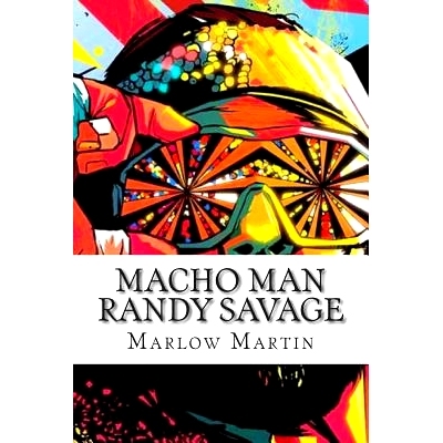 预订 Macho Man Randy Savage: The Life and Tribute Of An Icon: 9781507541401