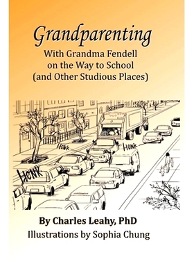 预订 Grandparenting: With Grandma Fendell on the Way to School (and Other Studious Places): 9781737823780