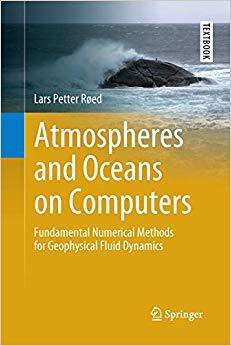 【预售】Atmospheres and Oceans on Computers: Fundamental Numerical Methods for Geophysical Fluid Dynamics