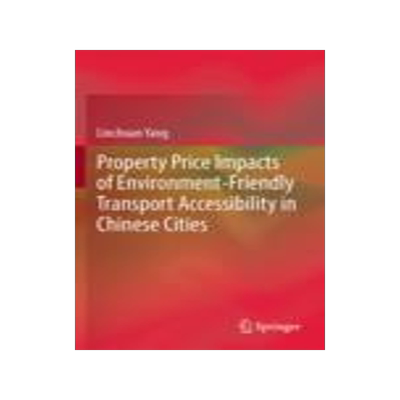 [预订]Property Price Impacts of Environment-Friendly Transport Accessibility in Chinese Cities