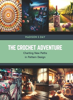 预订 The Crochet Adventure: Charting New Paths in Pattern Design: 9798876174697