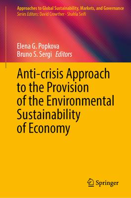 [预订]Anti-crisis Approach to the Provision of the Environmental Sustainability of Economy 9789819921973