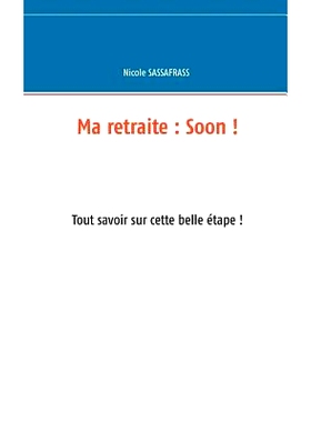 预订 Ma Retraite: Soon ! 我的退休：很快！: 9782322077533