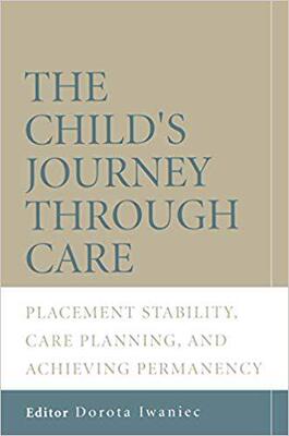 【预售】The Child’s Journey Through Care - Placement Stability, Care Planning and Achieving Permanency