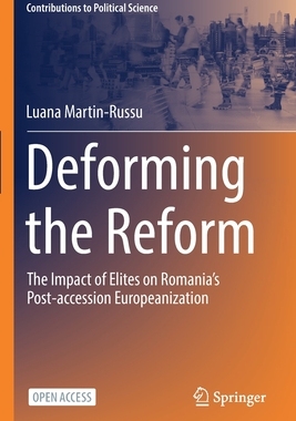 【预订】Deforming the Reform: The Impact of Elites on Romania’s Post-Acces 9783031110832
