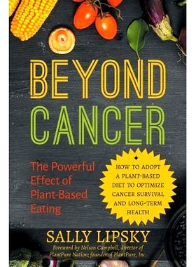 预订 Beyond Cancer: The Powerful Effect of Plant-Based Eating: How to Adopt a Plant-Based Diet to Optimize Cancer Surviv