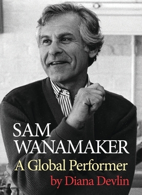 【预订】Sam Wanamaker: A Global Performer