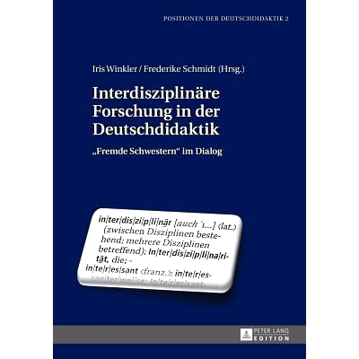 预订 Interdisziplinäre Forschung in der Deutschdidaktik: «Fremde Schwestern» im Dialog: 9783631663400