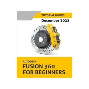 [预订]Autodesk Fusion 360 For Beginners (December 2022): Colored 9788196053918