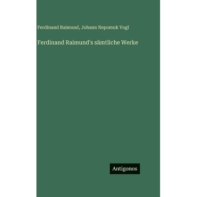 预订 Ferdinand Raimund’s sämtliche Werke: 9783563692905