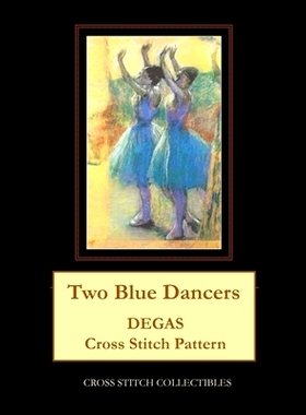 预订 Two Blue Dancers: Degas Cross Stitch Pattern: 9781978428485