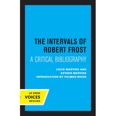 预订 The Intervals of Robert Frost: A Critical Bibliography 罗伯特弗罗斯特的间隔：一个重要的参考书目: 9780520348714