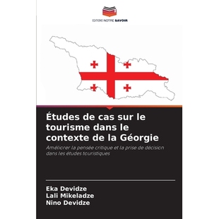 预订 Études de cas sur le tourisme dans le contexte de la Géorgie: Améliorer la pensée critique et la prise de déci