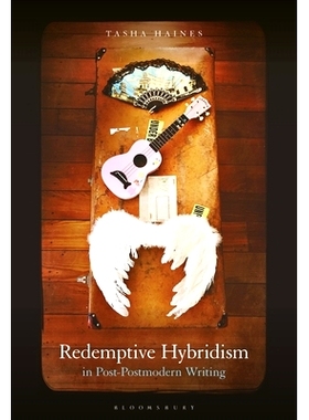 预订 Redemptive Hybridism in Post-Postmodern Writing 后后现代写作中的救赎混合主义: 9781501394508