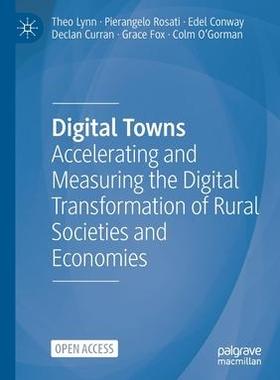 [预订]Digital Towns: Accelerating and Measuring the Digital Transformation of Rural Societies and Economie 9783030912499