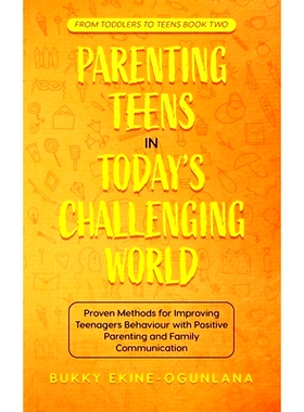 预订 Parenting Teens in Today’s Challenging World: Proven Methods for Improving Teenagers Behaviour with Positive Paren