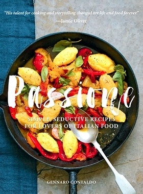 预订 Passione: Simple, Seductive Recipes for Lovers of Italian Food: 9781566560276