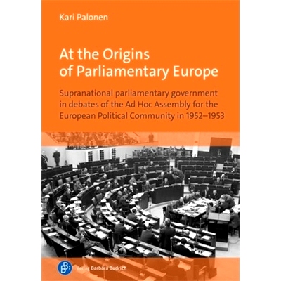 预订 At the Origins of Parliamentary Europe: Supranational parliamentary government in debates of the Ad Hoc Assembly fo