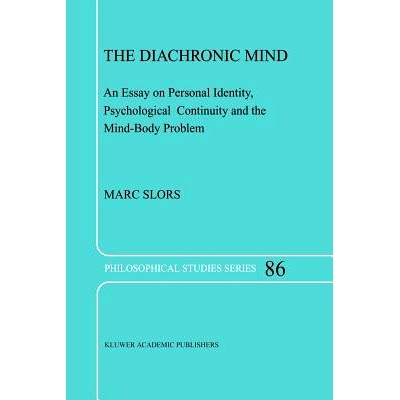 预订 The Diachronic Mind: An Essay on Personal Identity, Psychological Continuity and the Mind-Body Problem: 97890481570