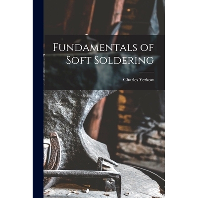 预订 Fundamentals of Soft Soldering: 9781014253521