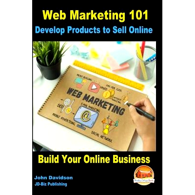 预订 Web Marketing 101 Develop Products to Sell Online: Build Your Online Business: 9781548173043