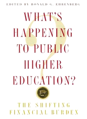 预订 What’s Happening to Public Higher Education?: The Shifting Financial Burden 公立高等教育发生了什么？：财政负担的转