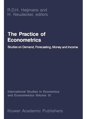 预订 The Practice of Econometrics: Studies on Demand, Forecasting, Money and Income: 9789401081061