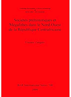 预订 Sociétés préhistoriques et Mégalithes dans le Nord-Ouest de la République Centrafricaine 中非共和国西北部的史
