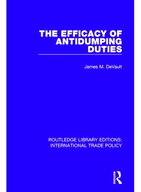 预订 The Efficacy of Antidumping Duties 反倾销税的效力: 9781138295346
