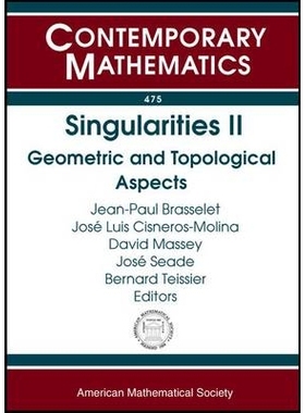 预订 Singularities II: Geometric and Topological Aspects 奇点II：几何与拓扑方面（当代数学 卷475）: 9780821847176