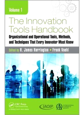 预订 The Innovation Tools Handbook, Volume 1: Organizational and Operational Tools, Methods, and Techniques that Every I