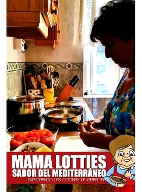 预订 Mama Lotties, Sabor del Mediterraneo: Explorando las Cocinas de Gibraltar: 9781539101024