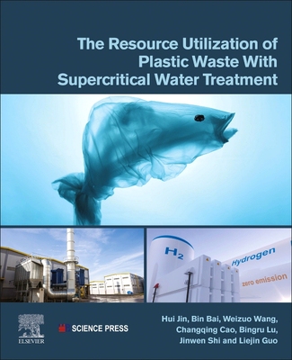 【预订】The Resource Utilization of Plastic Waste with Supercritical Water T 9780323954020