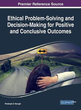 【预订】Ethical Problem-Solving and Decision-Making for Positive and Conclusive Outcomes
