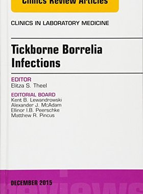 【预订】Tickborne Borrelia Infections, An Issue of Clinics in Laboratory Medicine