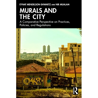 预订 Murals and the City: A Comparative Perspective on Practices, Policies, and Regulations 壁画与城市：实践、政策与法规