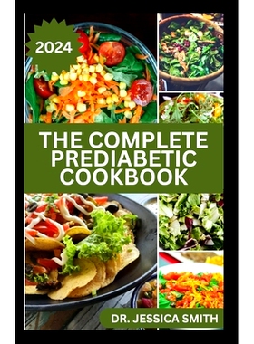 预订 The Complete Prediabetic Cookbook: Mouthwatering Low-sugar, Low-carb Recipes for Managing, Preventing General Diabe