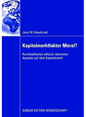 预订 Kapitalmarktfaktor Moral?: Kursimplikation ethisch relevanter Aspekte auf dem Kapitalmarkt: 9783834908636