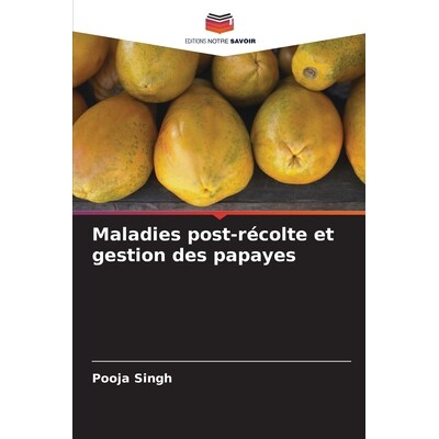 预订 Maladies post-récolte et gestion des papayes 9786207474318