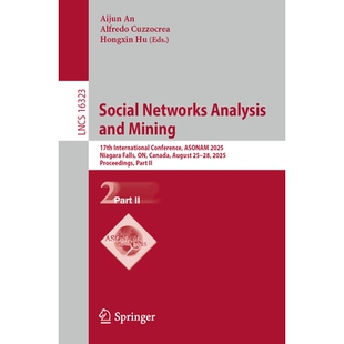 预订 Social Networks Analysis and Mining: 17th International Conference, ASONAM 2025, Niagara Falls, ON, Canada, August
