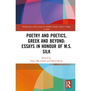 预订 Poetry and Poetics, Greek and Beyond: Essays in Honour of M.S. Silk 诗歌与诗学、从希腊到更广阔领域： M.S. 希尔克纪