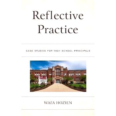 预订 Reflective Practice: Case Studies for High School Principals 反思实践：给高中校长的案例研究: 9781475838558