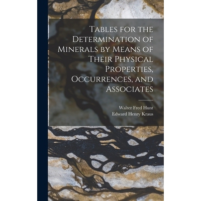 预订 Tables for the Determination of Minerals by Means of Their Physical Properties, Occurrences, and Associates 9781018